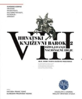 HRVATSKI KNJIŽEVNI BAROK 2 (Kanonski korpus hrvatske književnosti, kulturne povijesti, filozofije i znanosti)